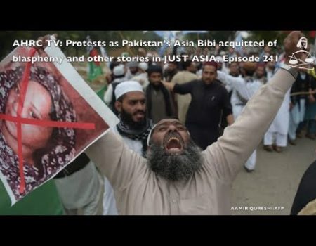 AHRC TV: Protests as Pakistan’s Asia Bibi acquitted of blasphemy and other stories in JUST ASIA, Episode 241